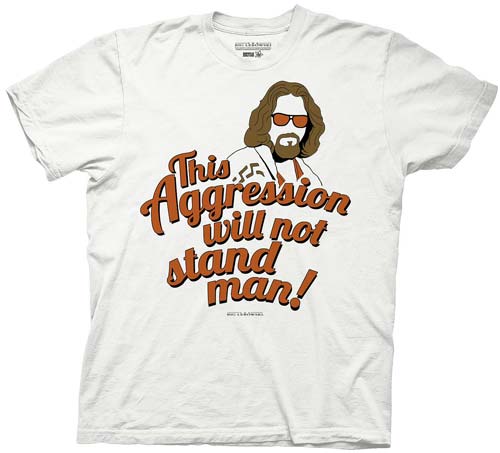 The Big Lebowski This Aggression Will Not Stand T-Shirt
